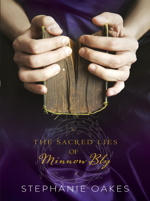 Title details for The Sacred Lies of Minnow Bly by Stephanie Oakes - Available